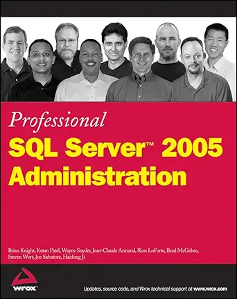 professional sql server 2005 administration 1st edition brian knight ,ketan patel ,wayne snyder ,jean claude