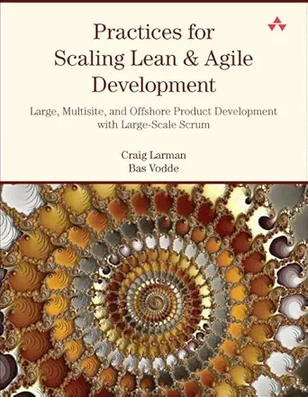 practices for scaling lean and agile development large multisite and offshore product development with large