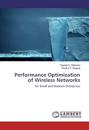 performance optimization of wireless networks for small and medium enterprises 1st edition topside e mathonsi