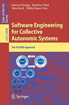 software engineering for collective autonomic systems the ascens approach 1st edition martin wirsing