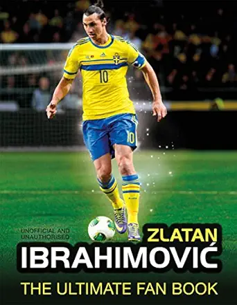 zlatan ibrahimovic the ultimate fan book 1st edition adrian besley 1780975902, 978-1780975900