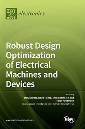 robust design optimization of electrical machines and devices 1st edition tama s orosz ,david pa nek ,anton