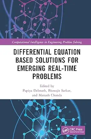 differential equation based solutions for emerging real time problems 1st edition papiya debnath ,biswajit