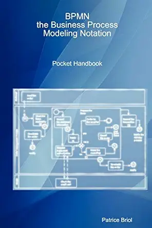 bpmn the business process modeling pocket handbook 1st edition patrice briol 1409202992, 978-1409202998