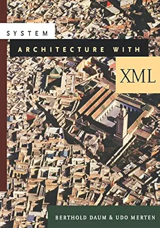 system architecture with xml 1st edition berthold daum ,udo merten 1558607455, 978-1558607453
