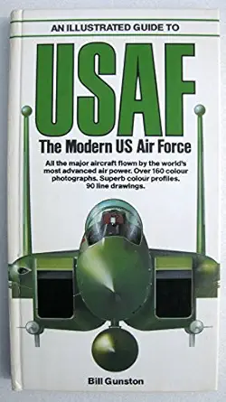 an illustrated guide to usaf the modern us air force 1st edition bill gunston 0668054972, 978-0668054973