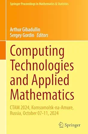 computing technologies and applied mathematics ctam 2024 komsomolsk na amure russia october 07 11 2024 1st