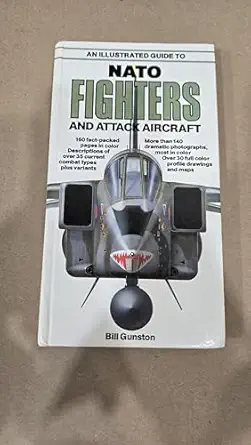 an illustrated guide to nato fighters and attack aircraft 1st edition bill gunston 0668058234, 978-0668058230
