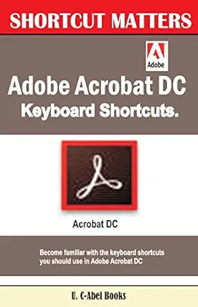 adobe acrobat dc keyboard shortcuts 1st edition u c abel books 1543228429, 978-1543228427