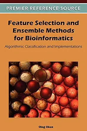 feature selection and ensemble methods for bioinformatics algorithmic classification and implementations 1st