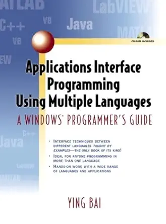 applications interface programming using multiple languages a windows programmers guide 1st edition ying bai