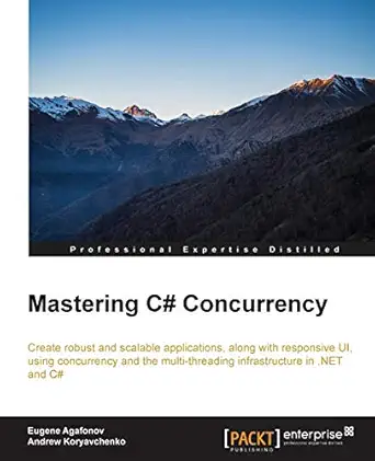 mastering c# concurrency 1st edition eugene agafonov ,andrew koryavchenko 178528665x, 978-1785286650