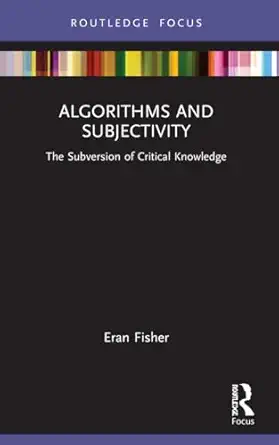 algorithms and subjectivity 1st edition eran fisher 1032052074, 978-1032052076