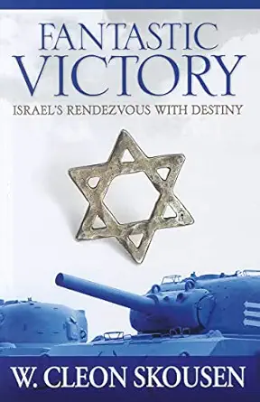 fantastic victory israels rendezvous with destiny 1st edition w cleon skousen 0910558469, 978-0910558464