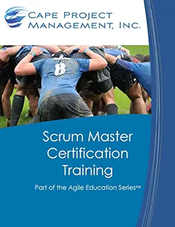 scrum master certification training participant guide for scrum master certification training 1st edition dan