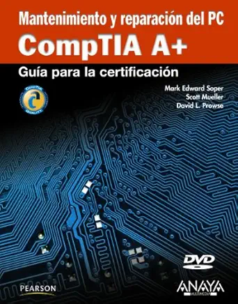mantenimiento y reparacia n del pc comptia a+ 1st edition mark edward soper ,scott mueller ,david l prowse