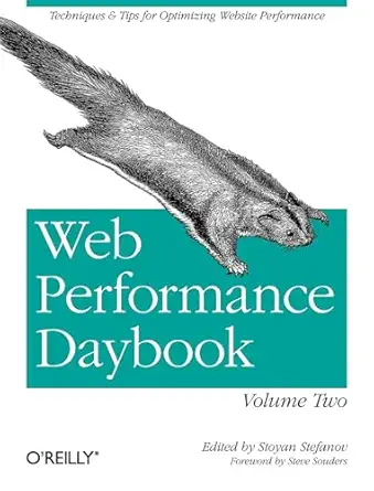 web performance daybook volume 2 techniques and tips for optimizing web site performance 1st edition stoyan