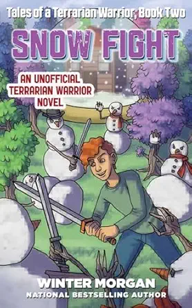 snow fight tales of a terrarian warrior book two 1st edition winter morgan 1510716831, 978-1510716834