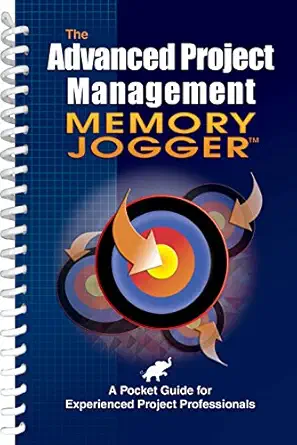 advanced project management memory jogger a pocket guide for experienced project professionals 1st edition