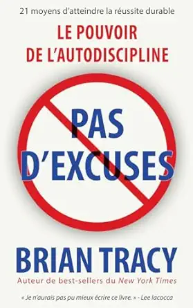 pas dexcuses le pouvoir de lautodiscipline 1st edition brian tracy 1628616776, 978-1628616774