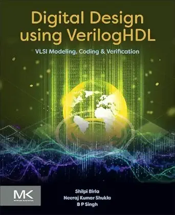 digital design using veriloghdl vlsi modeling coding and verification 1st edition shilpi birla phd ,b p singh
