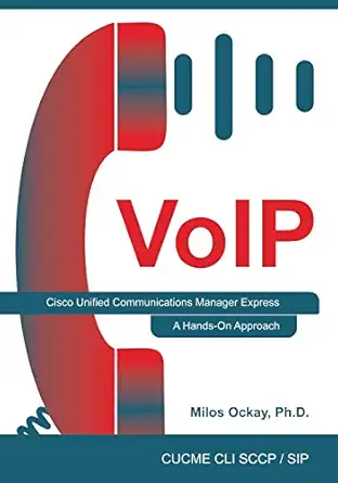 voip cisco unified communications manager express a hands on approach 1st edition milos ockay ph d