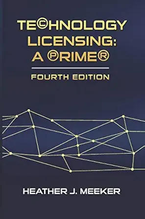 technology licensing a primer 1st edition heather j meeker 1791355110, 978-1791355111