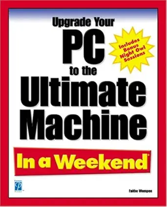 upgrade your pc to the ultimate machine in a weekend 1st edition faithe wempen 1931841616, 978-1931841610