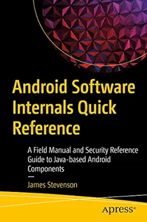 android software internals quick reference a field manual and security reference guide to java based android