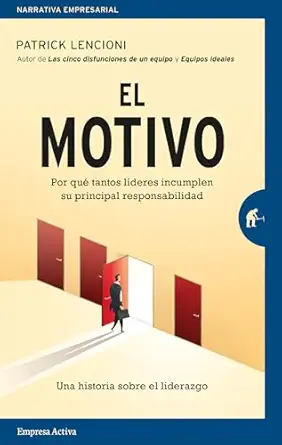 el motivo por qua tantos la deres incumplen su principal responsabilidad 1st edition patrick lencioni