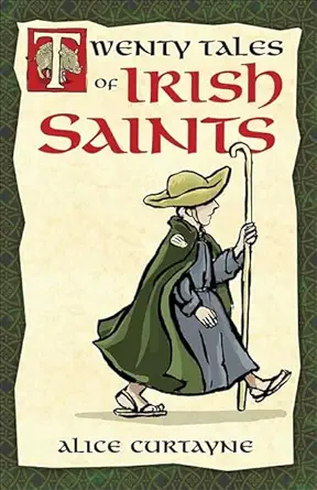 twenty tales of irish saints 1st edition alice curtayne ,theodore schluenderfritz 1928832385, 978-1928832386