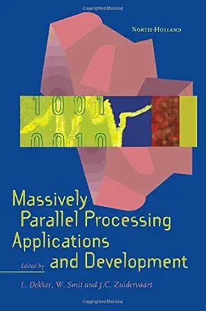 massively parallel processing applications and development 1st edition l dekker ,w smit ,j c zuidervaart