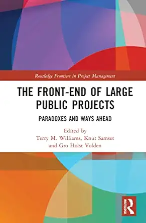 the front end of large public projects paradoxes and ways ahead 1st edition terry m williams ,knut samset