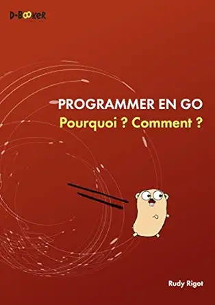 programmer en go pourquoi comment 1st edition rudy rigot 2822706603, 978-2822706605