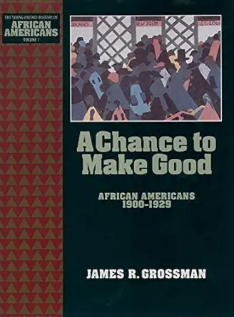 a chance to make good african americans 1900 1929 1st edition james r grossman 0195087704, 978-0195087703