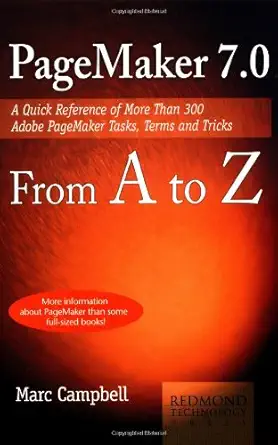 pagemaker 7 from a to z a quick reference of more than 300 pagemaker tasks terms and tricks 1st edition marc