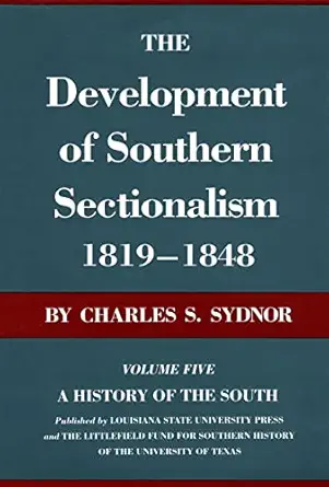 the development of southern sectionalism 1819a 1848 a history of the south 1st edition charles s sydnor