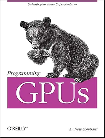 programming gpus 1st edition andrew sheppard 1449302351, 978-1449302351