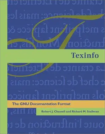texinfo the gnu documentation format 1st edition robert j chassell ,richard m stallman ,robert chassell