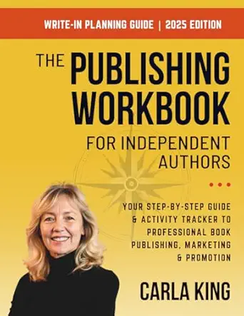 the publishing workbook for independent authors your step by step guide and activity tracker to professional