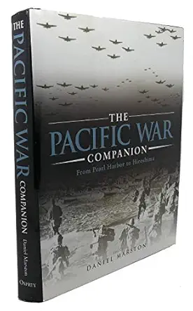 The Pacific War Companion From Pearl Harbor To Hiroshima