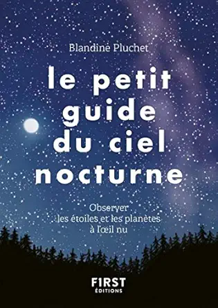 le petit guide du ciel nocturne 1st edition blandine pluchet 2412044929, 978-2412044926