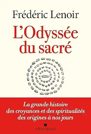lodyssae du sacra la grande histoire des croyances et des spiritualitas des origines a nos jours 1st edition
