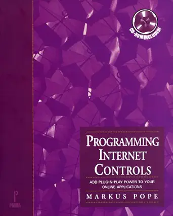 programming internet controls 1st edition markus w pope ,jose mojica ,edward b toupin 0761507736,