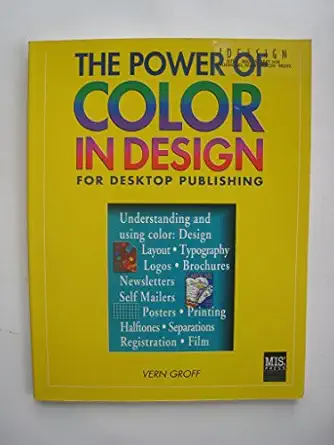 power of color in design for desktop publishing 1st edition vern groff 1558280502, 978-1558280502