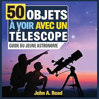 50 objets a voir avec un talescope guide du jeune astronome 1st edition john a read 1732726140, 978-1732726147