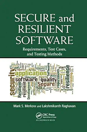 secure and resilient software requirements test cases and testing methods 1st edition mark s merkow