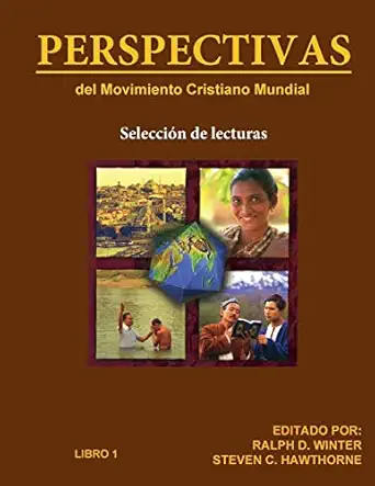 perspectivas del movimiento cristiano mundial seleccia n de lecturas libro 1 1st edition ralph d winter