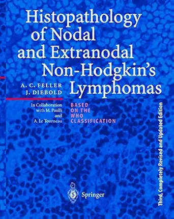 histopathology of non hodgkins lymphomas 1st edition alfred c feller ,jacques diebold ,karl lennert ,m paulli