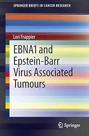 ebna1 and epstein barr virus associated tumours 1st edition lori frappier 146146885x, 978-1461468851